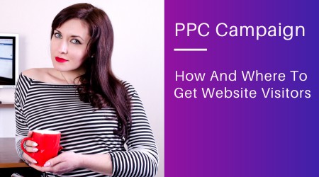 ppc campaign- how and where to get website visitors